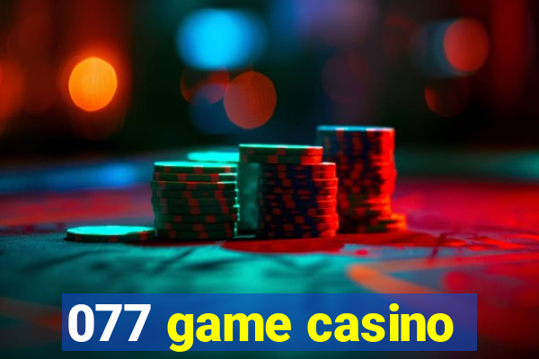 077 game casino